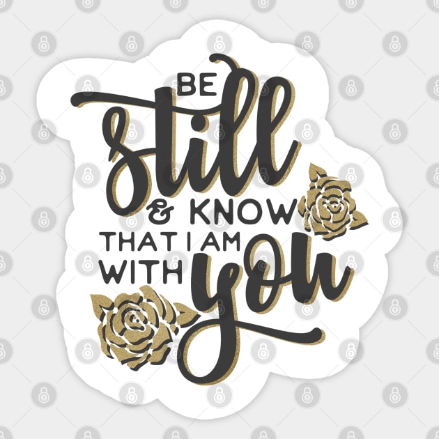 be still and know that I am with you Sticker by JakeRhodes